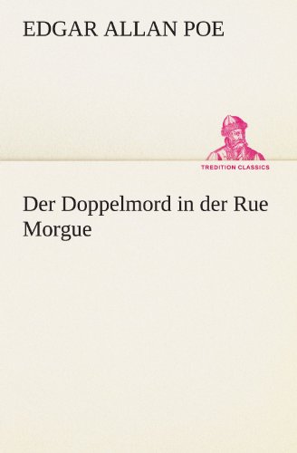 9783842470330: Der Doppelmord in Der Rue Morgue (TREDITION CLASSICS)