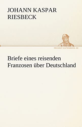 Beispielbild fr Briefe Eines Reisenden Franzosen Uber Deutschland (German Edition) zum Verkauf von Lucky's Textbooks