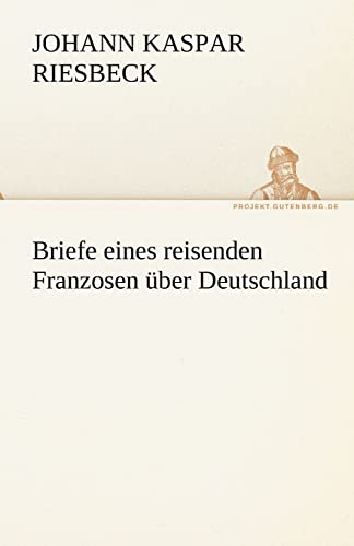 Stock image for Briefe Eines Reisenden Franzosen Uber Deutschland (German Edition) for sale by Lucky's Textbooks