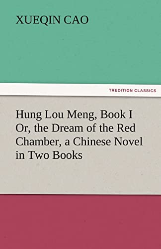 Stock image for Hung Lou Meng, Book I Or, the Dream of the Red Chamber, a Chinese Novel in Two Books for sale by Lucky's Textbooks