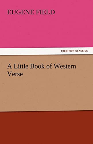 A Little Book of Western Verse (9783842471894) by Field, Eugene