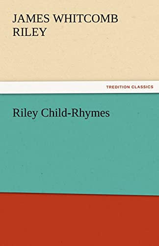 Stock image for Riley Child-Rhymes for sale by Lucky's Textbooks