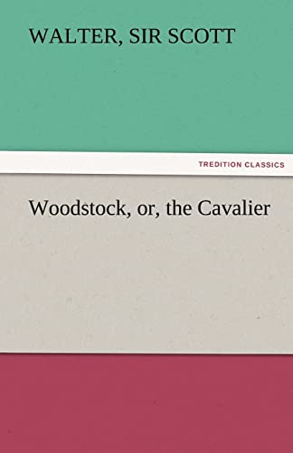 Woodstock, Or, the Cavalier (9783842472464) by Scott, Sir Walter