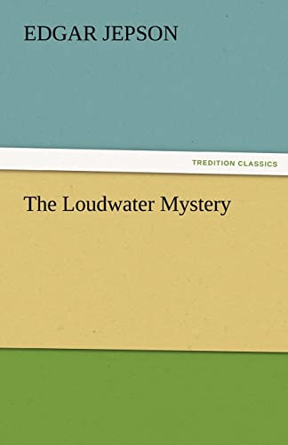 The Loudwater Mystery (9783842472600) by Jepson, Edgar