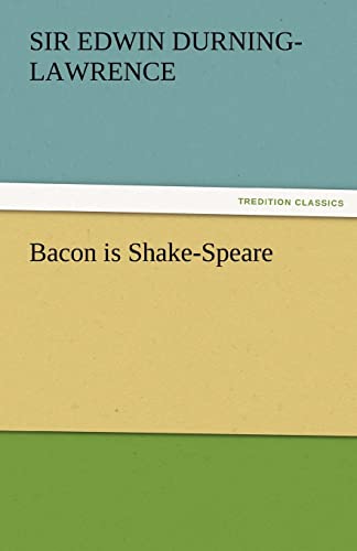 9783842472730: Bacon Is Shake-Speare (TREDITION CLASSICS)