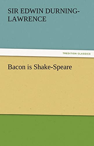 Imagen de archivo de Bacon Is Shake-Speare a la venta por Lucky's Textbooks