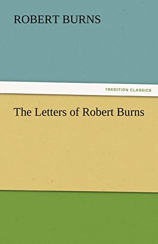 The Letters of Robert Burns (9783842472761) by Burns, Robert