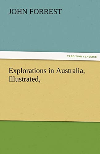Stock image for Explorations in Australia, Illustrated, for sale by Lucky's Textbooks
