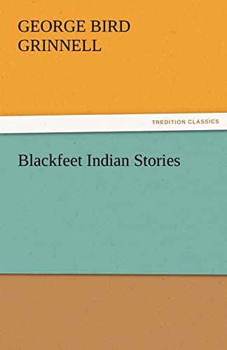 Stock image for Blackfeet Indian Stories for sale by Lucky's Textbooks