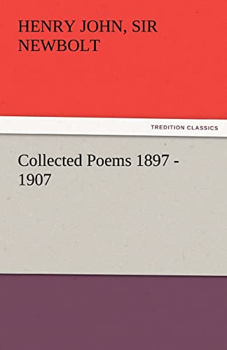 Beispielbild fr Collected Poems 1897 - 1907, by Henry Newbolt zum Verkauf von Lucky's Textbooks