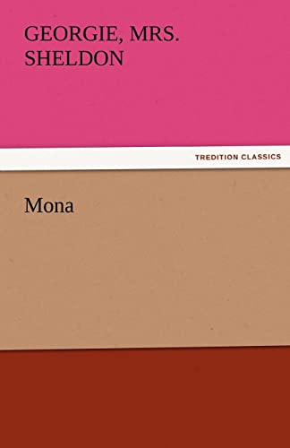 Mona (9783842475694) by Sheldon, Mrs Georgie B 1843