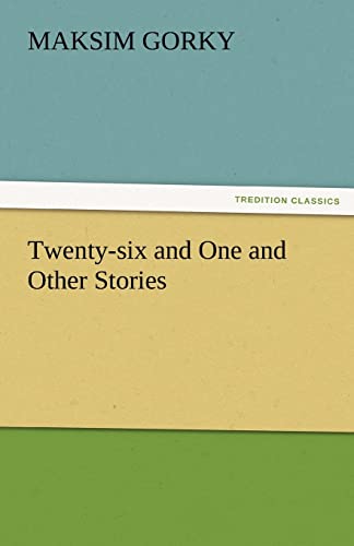 Twenty-Six and One and Other Stories (9783842475960) by Gorky, Maksim