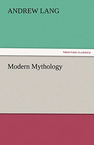 Modern Mythology TREDITION CLASSICS - Andrew Lang