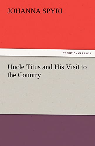 Stock image for Uncle Titus and His Visit to the Country for sale by Lucky's Textbooks