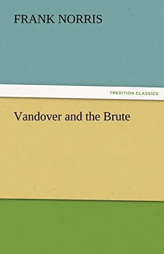 Vandover and the Brute - Frank Norris