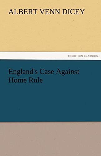 Stock image for England's Case Against Home Rule for sale by Blackwell's