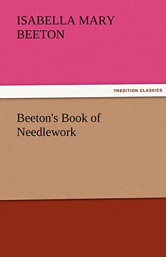 9783842477605: Beeton's Book of Needlework (TREDITION CLASSICS)