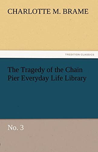 Imagen de archivo de The Tragedy of the Chain Pier Everyday Life Library No. 3 a la venta por Ria Christie Collections