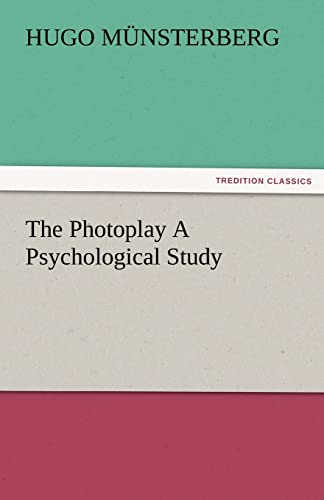 The Photoplay a Psychological Study (9783842478282) by M Nsterberg, Hugo; Munsterberg, Hugo