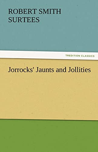 Jorrocks' Jaunts and Jollities (9783842478305) by Surtees, Robert Smith