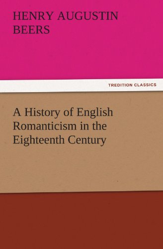 9783842478428: A History of English Romanticism in the Eighteenth Century (TREDITION CLASSICS)