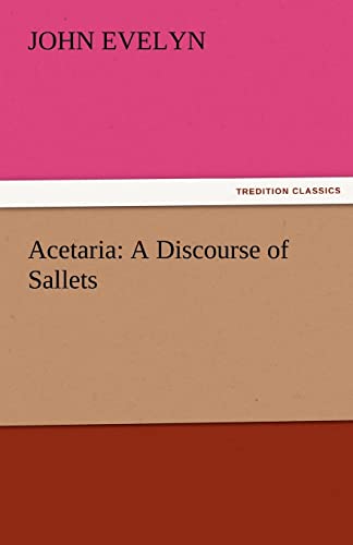 Acetaria: A Discourse of Sallets (9783842478633) by Evelyn, John