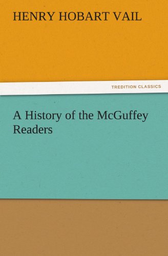 9783842478794: A History of the McGuffey Readers (TREDITION CLASSICS)