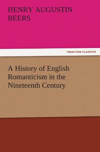 9783842479807: A History of English Romanticism in the Nineteenth Century (TREDITION CLASSICS)