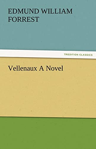 Vellenaux a Novel - E. W. Forrest