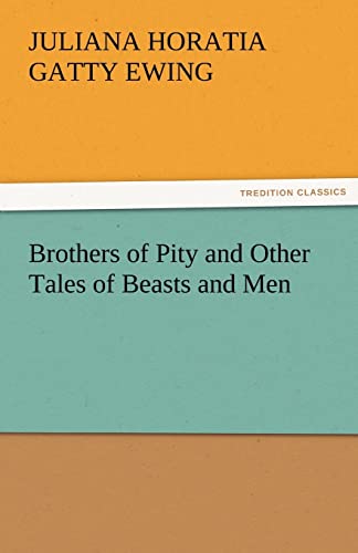 Brothers of Pity and Other Tales of Beasts and Men (9783842480414) by Ewing, Juliana Horatia Gatty