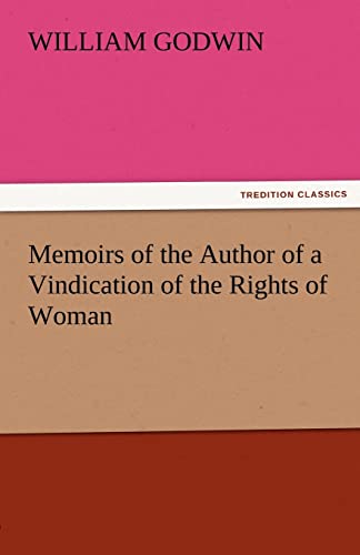 Stock image for Memoirs of the Author of a Vindication of the Rights of Woman for sale by Ria Christie Collections