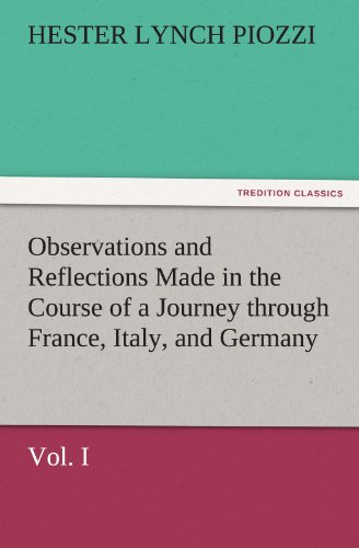 9783842481428: Observations and Reflections Made in the Course of a Journey Through France, Italy, and Germany, Vol. I (TREDITION CLASSICS)