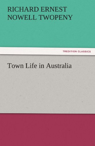 Imagen de archivo de Town Life in Australia a la venta por Lucky's Textbooks