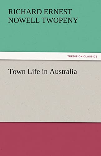 Stock image for Town Life in Australia for sale by Lucky's Textbooks