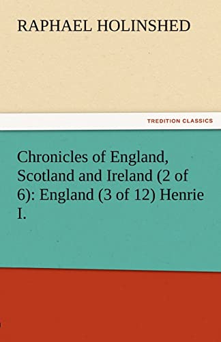 9783842482319: Chronicles of England, Scotland and Ireland (2 of 6): England (3 of 12) Henrie I.