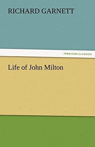 9783842482357: Life of John Milton (TREDITION CLASSICS)