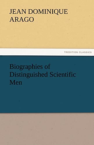 9783842482425: Biographies of Distinguished Scientific Men (TREDITION CLASSICS)
