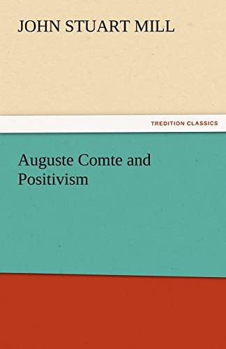 9783842482487: Auguste Comte and Positivism (TREDITION CLASSICS)