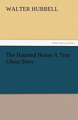 9783842482951: The Haunted House A True Ghost Story