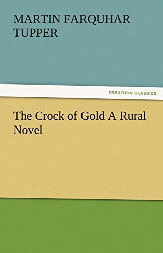 The Crock of Gold a Rural Novel (9783842483187) by Tupper, Martin Farquhar