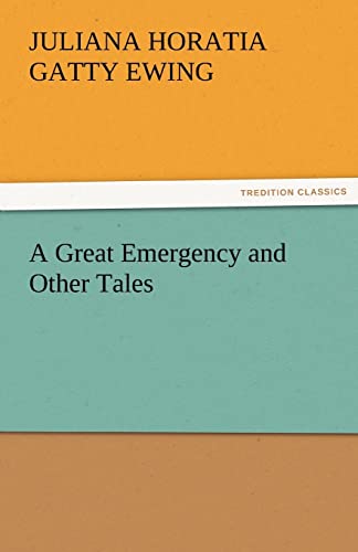 A Great Emergency and Other Tales (9783842483217) by Ewing, Juliana Horatia Gatty