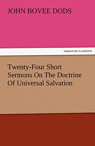 Imagen de archivo de Twenty-Four Short Sermons on the Doctrine of Universal Salvation a la venta por Lucky's Textbooks