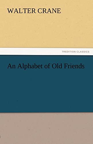 An Alphabet of Old Friends (9783842483774) by Crane, Walter