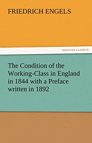 Stock image for The Condition of the Working-Class in England in 1844 with a Preface Written in 1892 for sale by Lucky's Textbooks