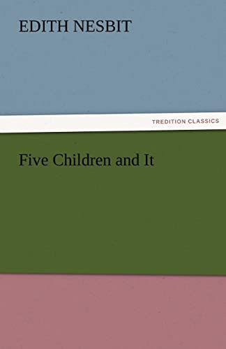 Five Children and It - E. (Edith) Nesbit