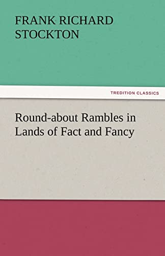 Round-About Rambles in Lands of Fact and Fancy (9783842484566) by Stockton, Frank Richard