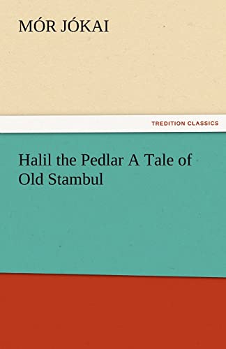 9783842484610: Halil the Pedlar A Tale of Old Stambul