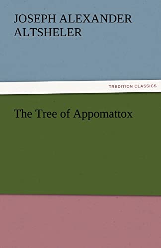 The Tree of Appomattox - Joseph A. (Joseph Alexander) Altsheler