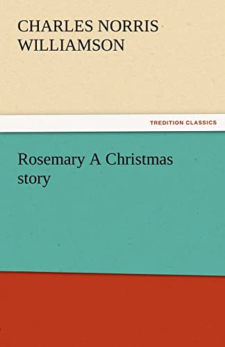 Stock image for Rosemary A Christmas story (TREDITION CLASSICS) for sale by Ergodebooks