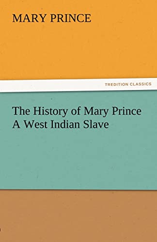 Stock image for The History of Mary Prince a West Indian Slave for sale by Lucky's Textbooks